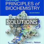 Solutions for Lehninger Principles of Biochemistry 7th Edition by Nelson