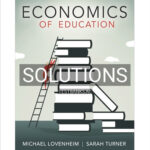 Solutions for Economics of Education 1st Edition by Lovenheim