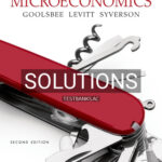 Solutions for Microeconomics 2nd Edition by Goolsbee