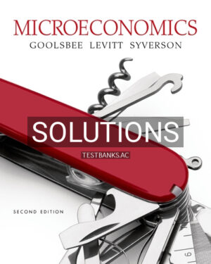 Solutions for Microeconomics 2nd Edition by Goolsbee
