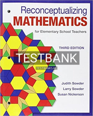 Test Bank for Reconceptualizing Mathematics for Elementary School Teachers 3rd Edition by Sowder