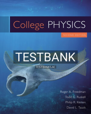 Test Bank for College Physics 2nd Edition by Freedman