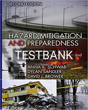 Test Bank for Hazard Mitigation and Preparedness An Introductory Text for Emergency Management and Planning Professionals 2nd Edition by Schwab