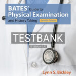 Test Bank for Bates' Guide to Physical Examination and History Taking 12th Edition by Bickley