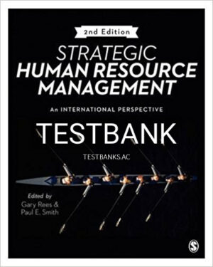 Test Bank for Strategic Human Resource Management An international perspective 2nd Edition by Rees