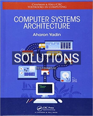 Solutions for Computer Systems Architecture 1st Edition by Yadin