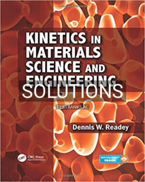 Solutions for Kinetics in Materials Science and Engineering 1st Edition by Readey