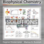 Solutions for Biophysical Chemistry 1st Edition by Klostermeier