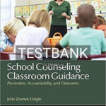 Test Bank for School Counseling Classroom Guidance Prevention Accountability and Outcomes 1st Edition by Ziomek Daigle