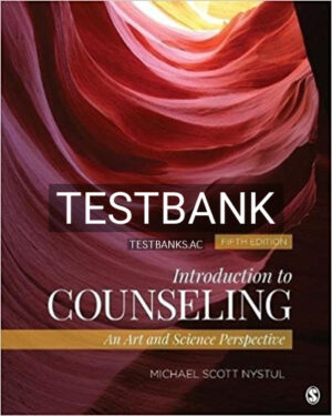 Test Bank for Introduction to Counseling An Art and Science Perspective 5th Edition by Nystul