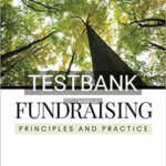 Test Bank for Fundraising Principles and Practice 1st Edition by Worth