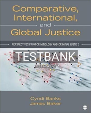 Test Bank for Comparative International and Global Justice Perspectives from Criminology and Criminal Justice 1st Edition by Banks