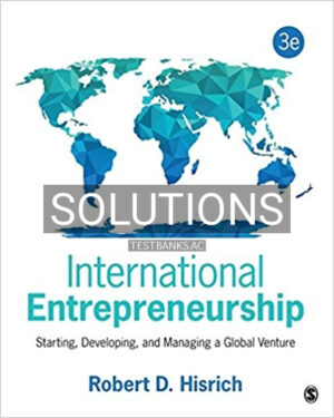 Solutions for International Entrepreneurship Starting Developing and Managing a Global Venture 3rd Edition by Hisrich