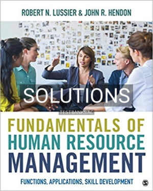 Solutions for Fundamentals of Human Resource Management Functions Applications Skill Development 1st Edition by Lussier