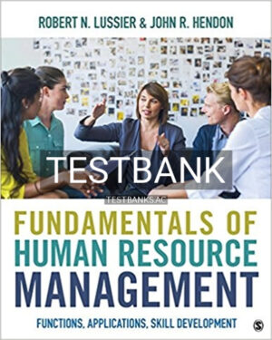 Test Bank for Fundamentals of Human Resource Management Functions Applications Skill Development 1st Edition by Lussier