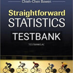 Test Bank for Straightforward Statistics 1st Edition by Bowen