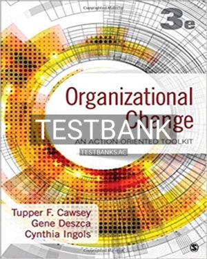 Test Bank for Organizational Change An Action Oriented Toolkit 3rd Edition by Cawsey