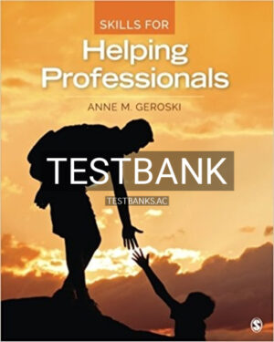 Test Bank for Skills for Helping Professionals 1st Edition by Geroski
