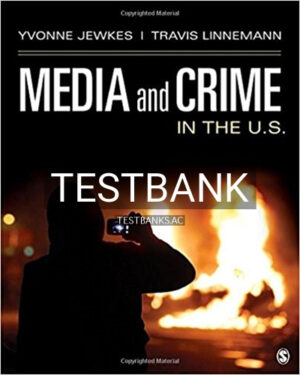 Test Bank for Media and Crime in the U.S. 1st Edition by Jewkes