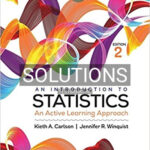 Solutions for Introduction to Statistics An Active Learning Approach 2nd Edition by Carlson