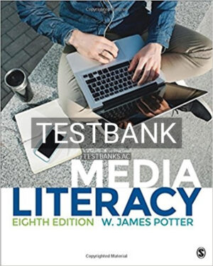 Test Bank for Media Literacy 8th Edition by Potter