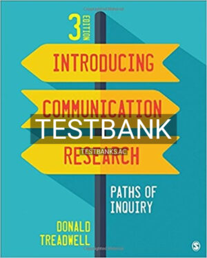 Test Bank for Introducing Communication Research Paths of Inquiry 3rd Edition by Treadwell