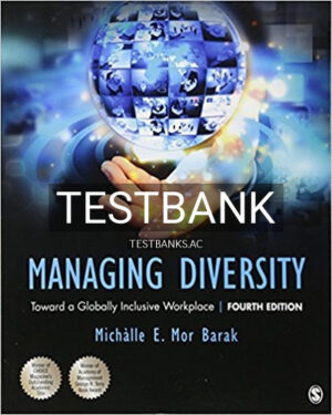 Test Bank for Managing Diversity Toward a Globally Inclusive Workplace 4th Edition by Barak