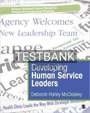 Test Bank for Developing Human Service Leaders 1st Edition by Harley McClaskey