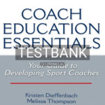 Test Bank for Coach Education Essentials 1st Edition by Dieffenbach