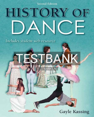 Test Bank for History of Dance 2nd Edition by Kassing