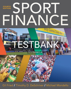 Test Bank for Sport Finance 4th Edition by Fried