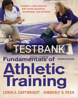 Test Bank for Fundamentals of Athletic Training 4th Edition by Cartwright