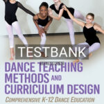 Test Bank for Dance Teaching Methods and Curriculum Design 2nd Edition by Kassing