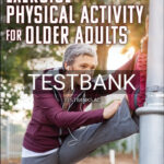 Test Bank for Exercise and Physical Activity for Older Adults 1st Edition by Bouchard
