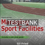 Test Bank for Managing Sport Facilities 4th Edition by Fried