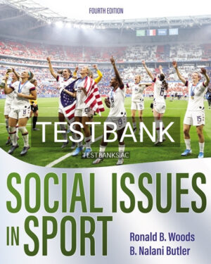Test Bank for Social Issues in Sport 4th Edition by Woods