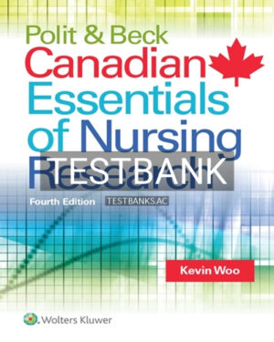 Test Bank for Polit & Beck Canadian Essentials of Nursing Research 4th Edition by Woo