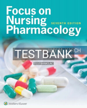 Test Bank for Focus on Nursing Pharmacology 7th Edition by Karch