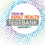 Test Bank for Focus on Adult Health Medical-Surgical Nursing 2nd Edition by Honan
