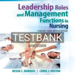Test Bank for Leadership Roles and Management Functions in Nursing 9th Edition by Marquis