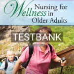 Test Bank for Nursing for Wellness in Older Adults 8th Edition by Miller