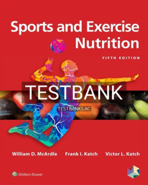 Test Bank for Sports and Exercise Nutrition 5th Edition by Mcardle
