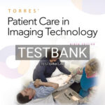 Test Bank for Torres Patient Care in Imaging Technology 9th Edition by Dutton