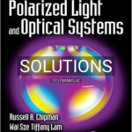 Solutions for Polarized Light and Optical Systems 1st Edition by Chipman