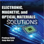 Solutions for Electronic Magnetic and Optical Materials 2nd Edition by Fulay