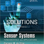 Solutions for Sensor Systems Fundamentals and Applications 1st Edition by Silva