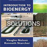 Solutions for Introduction to Bioenergy 1st Edition by Nelson
