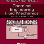 Solutions for Chemical Engineering Fluid Mechanics 3rd Edition by Darby