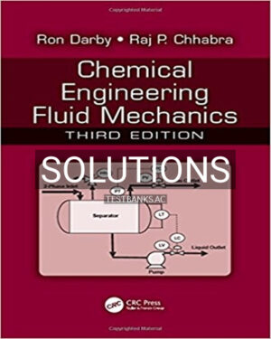 Solutions for Chemical Engineering Fluid Mechanics 3rd Edition by Darby