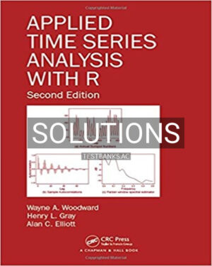 Solutions for Applied Time Series Analysis with R 2nd Edition by Woodward